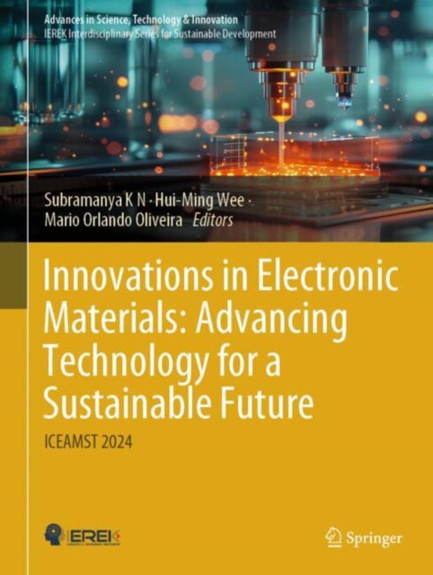 Book cover of: Innovations in Electronic Materials: Advancing Technology for a Sustainable Future. By: Subramanya K N
