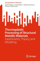 Book cover of: Thermoplastic Processing of Structural Metallic Materials. By: Serhii Sheyko