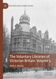 Book cover of: Voluntary Libraries of Victorian Britain: Volume 1