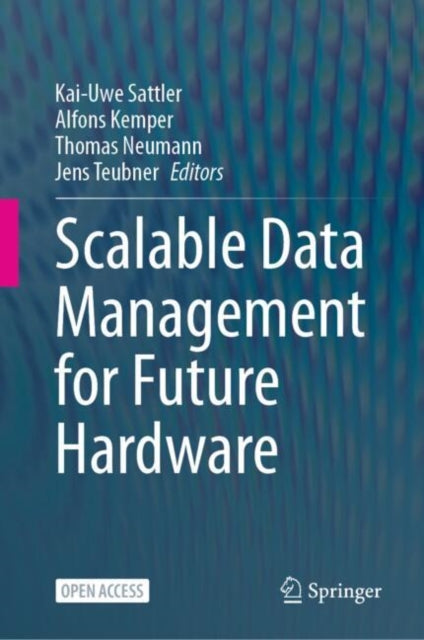 Book cover of: Scalable Data Management for Future Hardware. By: Kai-Uwe Sattler