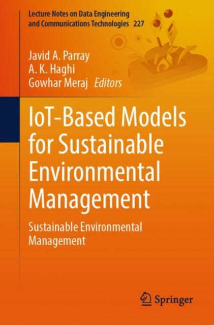 Book cover of: IoT-Based Models for Sustainable Environmental Management. By: Javid A. Parray