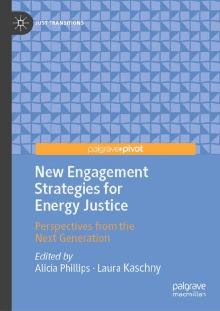 Book cover of: New Engagement Strategies for Energy Justice. By: Alicia Phillips