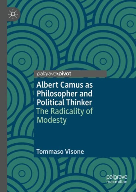 Book cover of: Albert Camus as Philosopher and Political Thinker. By: Tommaso Visone