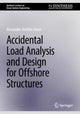 Book cover of: Accidental Load Analysis and Design for Offshore Structures. By: Alexander Arnfinn Olsen