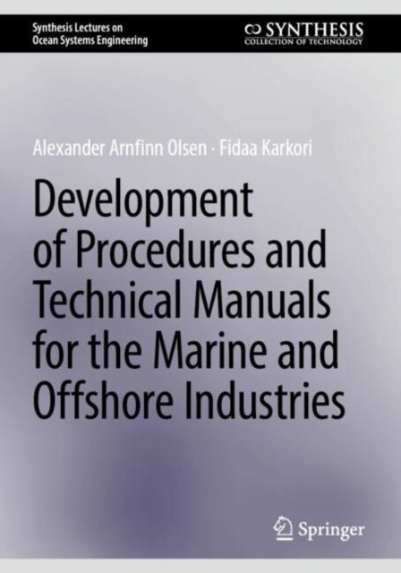Book cover of: Development of Procedures and Technical Manuals for the Marine and Offshore Industries. By: Alexander Arnfinn Olsen