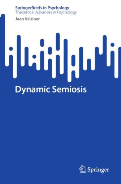 Book cover of: Dynamic Semiosis. By: Jaan Valsiner