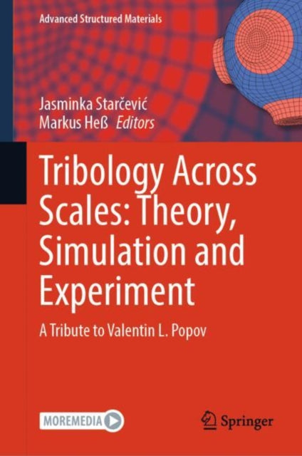 Book cover of: Tribology Across Scales: Theory, Simulation and Experiment. By: Jasminka Starcevic