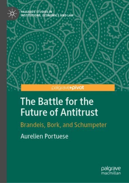Book cover of: Battle for the Future of Antitrust. By: Aurelien Portuese