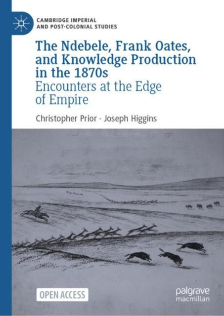 Book cover of: Ndebele, Frank Oates, and Knowledge Production in the 1870s. By: Christopher Prior