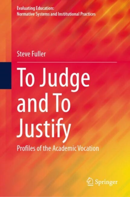 Book cover of: To Judge and To Justify. By: Steve Fuller