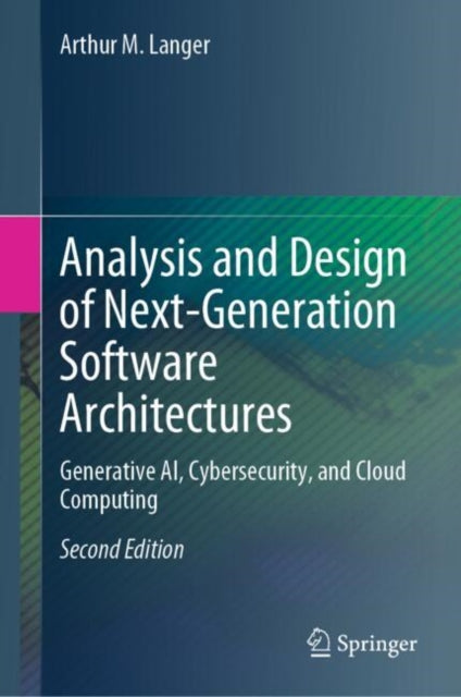 Book cover of: Analysis and Design of Next-Generation Software Architectures. By: Arthur M. Langer