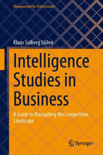 Book cover of: Intelligence Studies in Business. By: Klaus Solberg Söilen