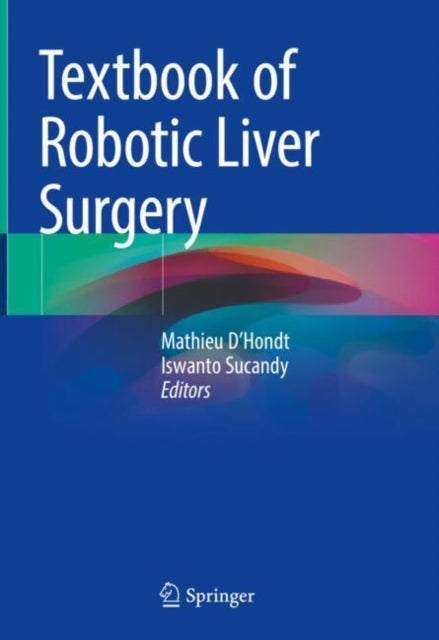 Book cover of: Textbook of Robotic Liver Surgery. By: Mathieu D'Hondt