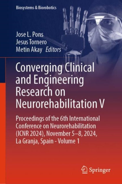 Book cover of: Converging Clinical and Engineering Research on Neurorehabilitation V. By: Jose L. Pons