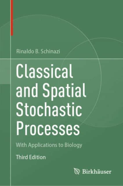 Book cover of: Classical and Spatial Stochastic Processes. By: Rinaldo B. Schinazi