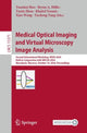 Book cover of: Medical Optical Imaging and Virtual Microscopy Image Analysis. By: Yuankai Huo