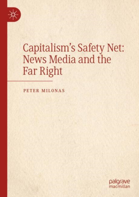 Book cover of: Capitalism's Safety Net: News Media and the Far Right
