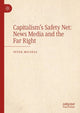 Book cover of: Capitalism's Safety Net: News Media and the Far Right