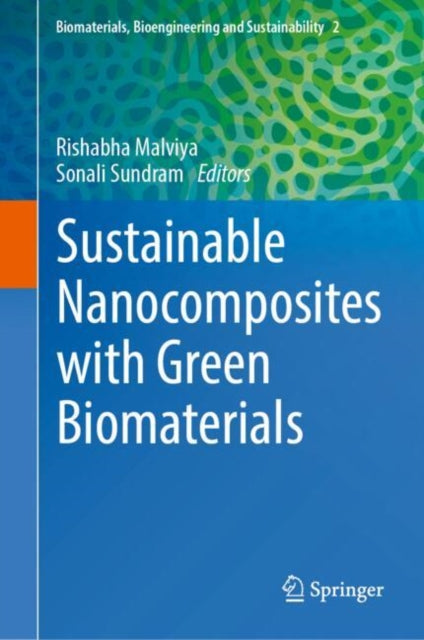 Book cover of: Sustainable Nanocomposites with Green Biomaterials. By: Rishabha Malviya