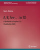 Book cover of: A, B, See... in 3D. By: Dan Dimitriu