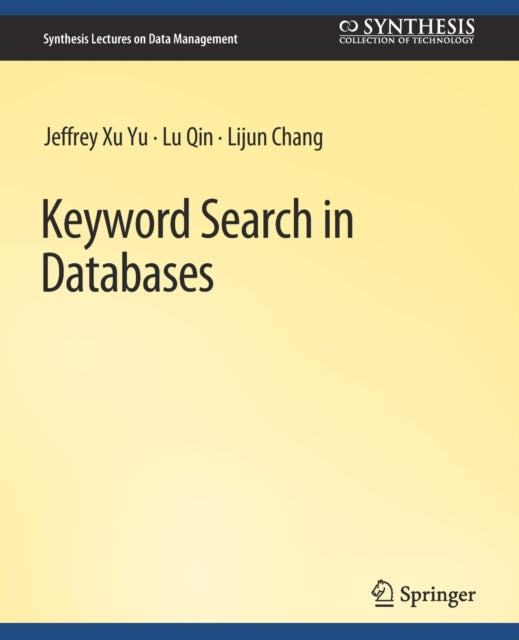 Book cover of: Keyword Search in Databases. By: Jeffrey Xu Yu