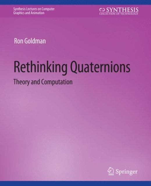 Book cover of: Rethinking Quaternions. By: Ron Goldman
