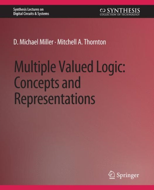 Book cover of: Multiple-Valued Logic. By: D. Michael Miller