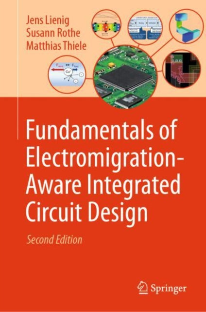 Book cover of: Fundamentals of Electromigration-Aware Integrated Circuit Design. By: Jens Lienig