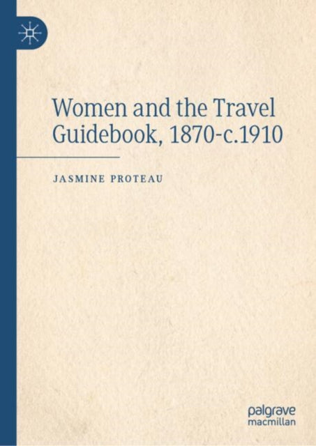 Book cover of: Women and the Travel Guidebook, 1870-c.1910