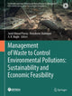 Book cover of: Management of Waste to Control Environmental Pollutions: Sustainability and Economic Feasibility. By: Javid A. Parray