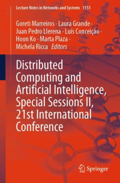 Book cover of: Distributed Computing and Artificial Intelligence, Special Sessions II, 21st International Conference. By: Goreti Marreiros