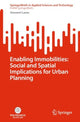 Book cover of: Enabling Immobilities: Social and Spatial Implications for Urban Planning