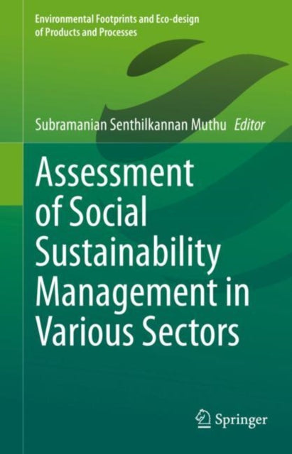 Book cover of: Assessment of Social Sustainability Management in Various Sectors. By: Subramanian Senthilkannan Muthu