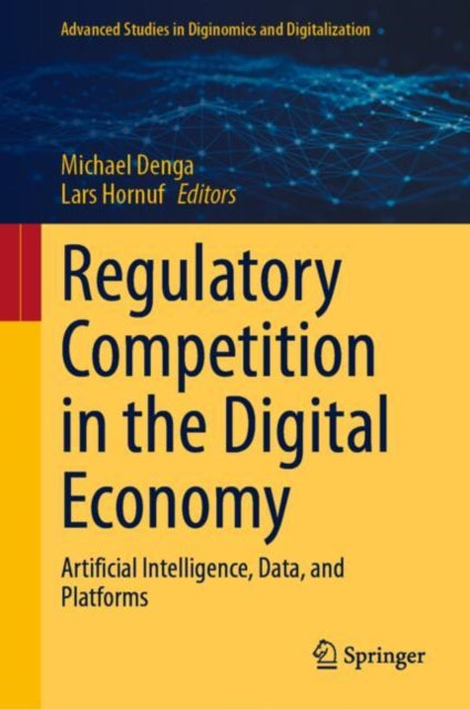 Book cover of: Regulatory Competition in the Digital Economy. By: Michael Denga