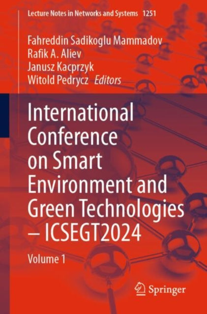 Book cover of: International Conference on Smart Environment and Green Technologies – ICSEGT2024. By: Fahreddin Sadikoglu Mammadov