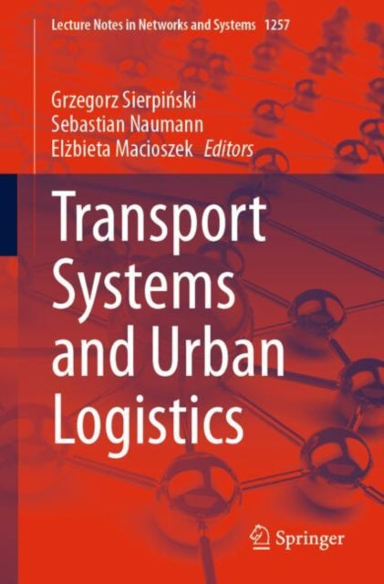 Book cover of: Transport Systems and Urban Logistics. By: Grzegorz Sierpiński