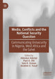 Book cover of: Media, Conflicts and the National Security Question. By: Abiodun Adeniyi