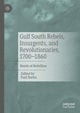 Book cover of: Gulf South Rebels, Insurgents, and Revolutionaries, 1700-1860. By: Paul Barba