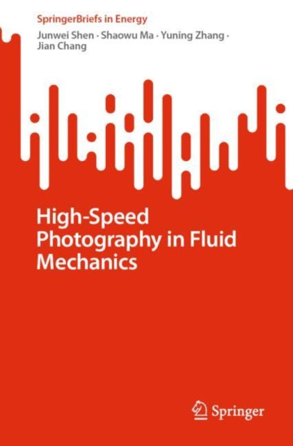 Book cover of: High-Speed Photography in Fluid Mechanics. By: Junwei Shen