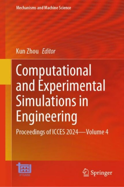 Book cover of: Computational and Experimental Simulations in Engineering. By: Kun Zhou