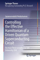 Book cover of: Controlling the Effective Hamiltonian of a Driven Quantum Superconducting Circuit. By: Jayameenakshi Venkatraman