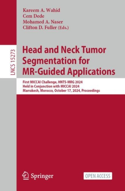 Book cover of: Head and Neck Tumor Segmentation for MR-Guided Applications. By: Kareem A. Wahid