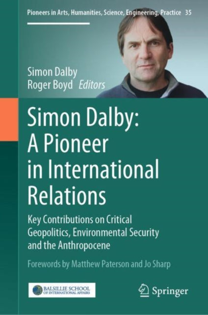 Book cover of: Simon Dalby: A Pioneer in International Relations. By: Simon Dalby
