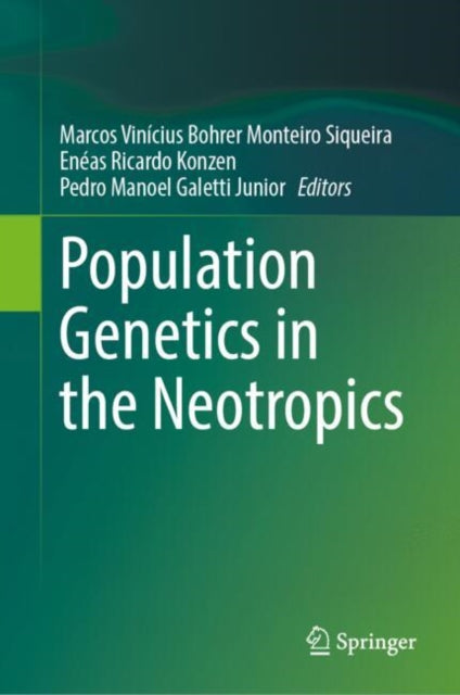 Book cover of: Population Genetics in the Neotropics. By: Marcos Vinícius Bohrer Monteiro Siqueira