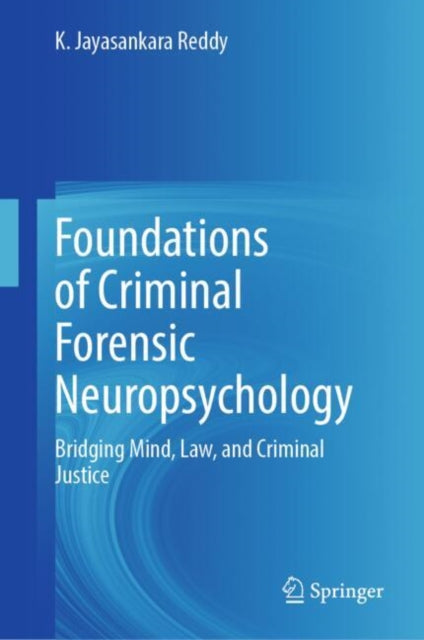 Book cover of: Foundations of Criminal Forensic Neuropsychology. By: K. Jayasankara Reddy