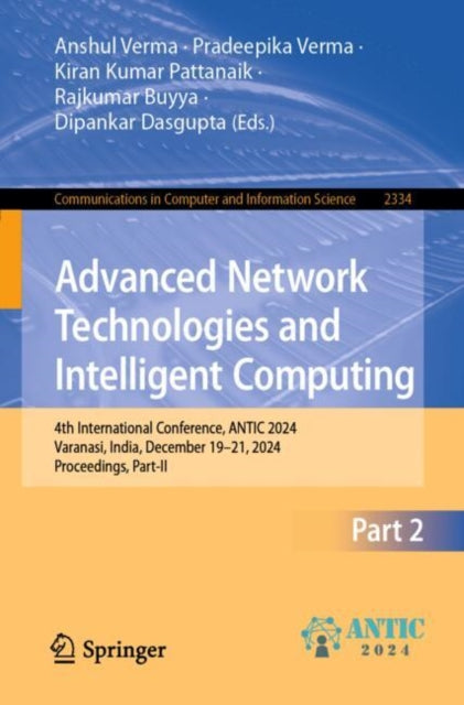 Book cover of: Advanced Network Technologies and Intelligent Computing. By: Anshul Verma