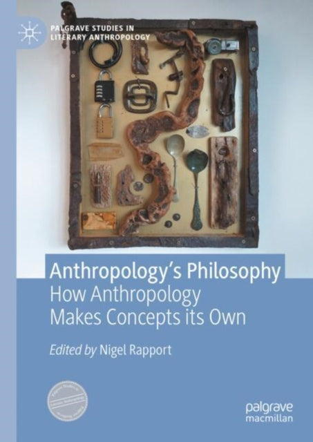 Book cover of: Anthropology’s Philosophy. By: Nigel Rapport