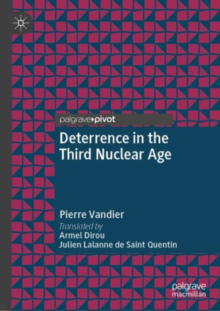 Book cover of: Deterrence in the Third Nuclear Age. By: Pierre Vandier