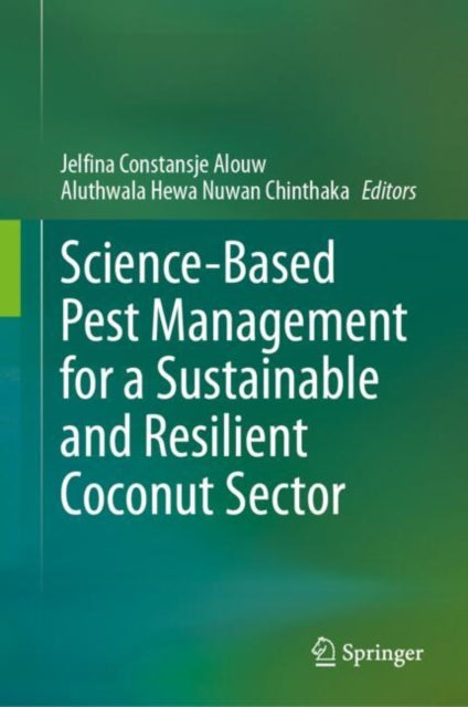 Book cover of: Science-Based Pest Management for a Sustainable and Resilient Coconut Sector
