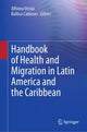 Book cover of: Handbook of Health and Migration in Latin America and the Caribbean. By: Alfonso Urzúa